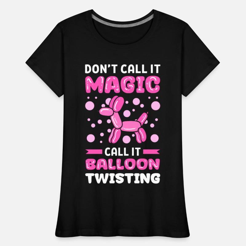 Don't Call It Magic Call It Balloon Twisting