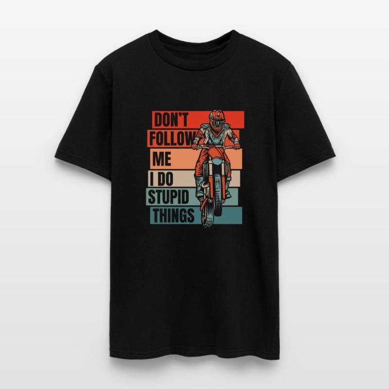 Don't Follow Me I Do Stupid Things Racing Riders