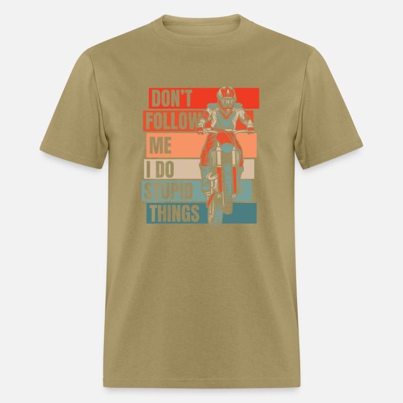 Don't Follow Me I Do Stupid Things Racing Riders