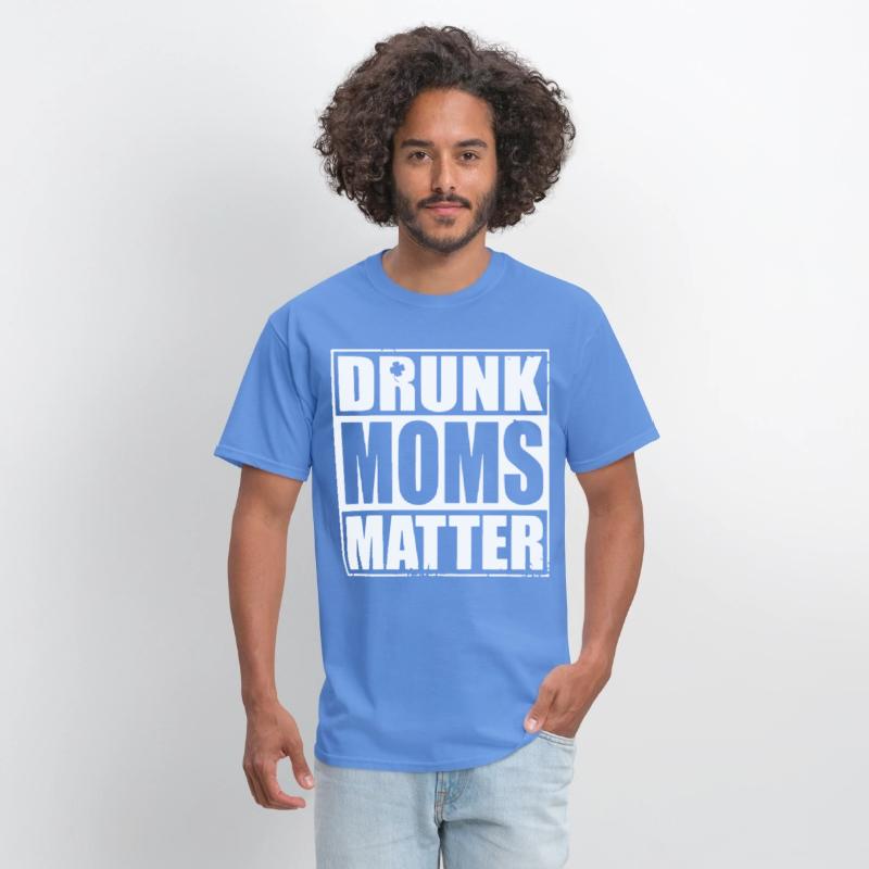drunk moms matter black and white shirt irish