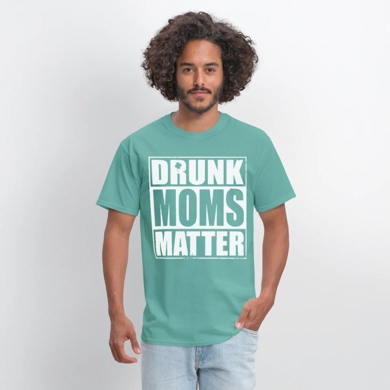 drunk moms matter black and white shirt irish