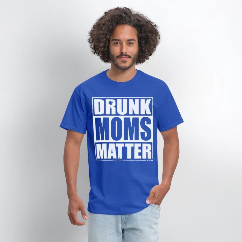 drunk moms matter black and white shirt irish