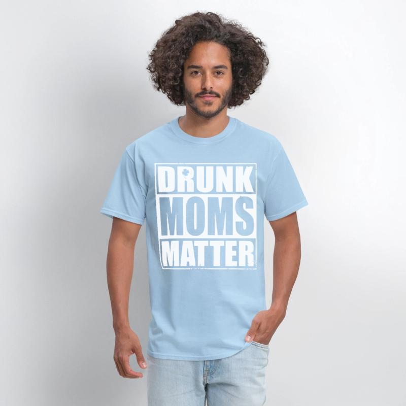 drunk moms matter black and white shirt irish