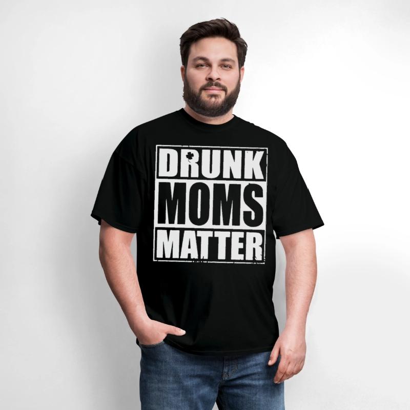 drunk moms matter black and white shirt irish