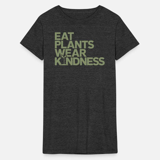 Eat Plants Wear Kindness Vegan Vegetarian