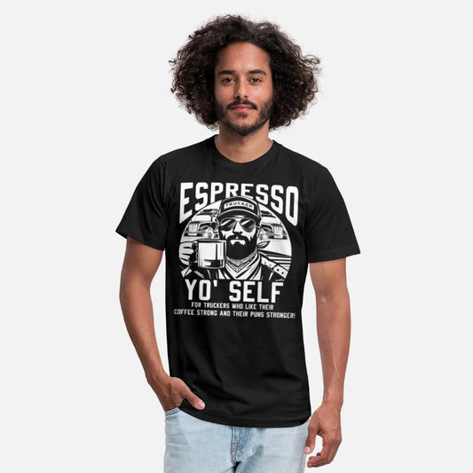 Espresso Yo' Self For Truckers who Like Coffee