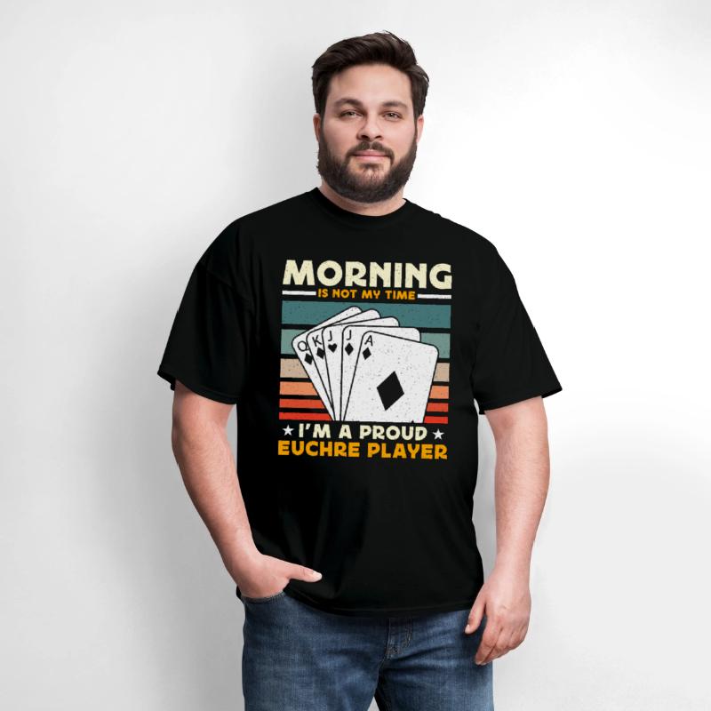 Euchre Player Morning Is Not My Time Playing Cards