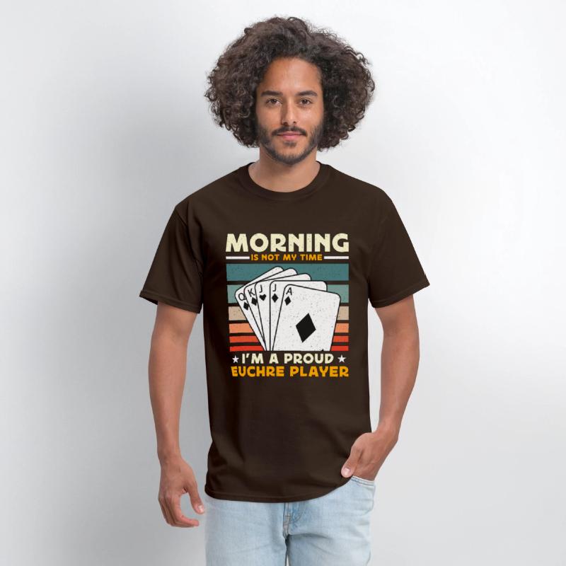 Euchre Player Morning Is Not My Time Playing Cards