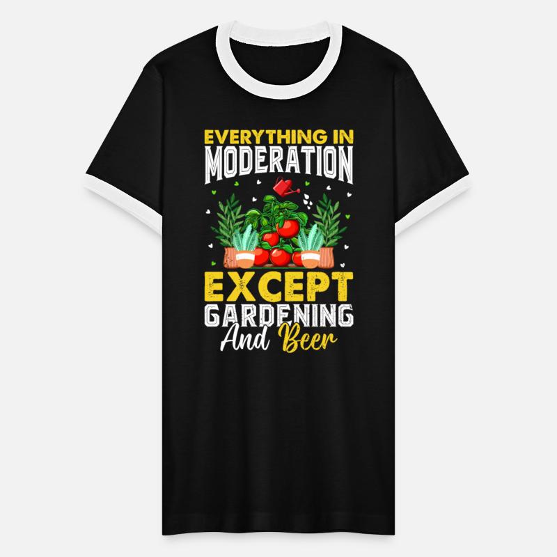 Everything In Moderation Except Gardening and Beer