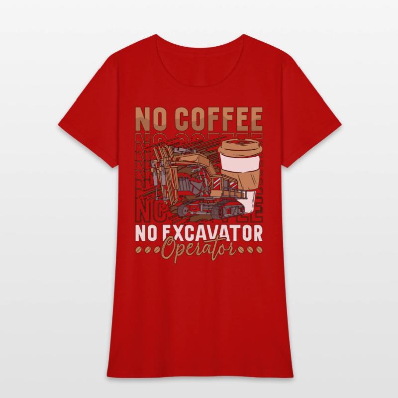 Excavator Operator No Coffee Operator Coffee Lover