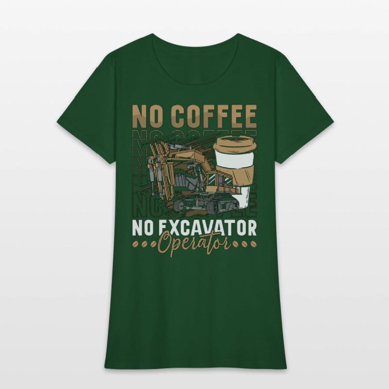 Excavator Operator No Coffee Operator Coffee Lover