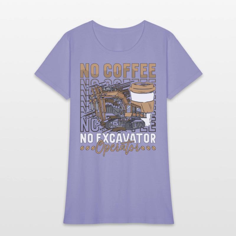 Excavator Operator No Coffee Operator Coffee Lover