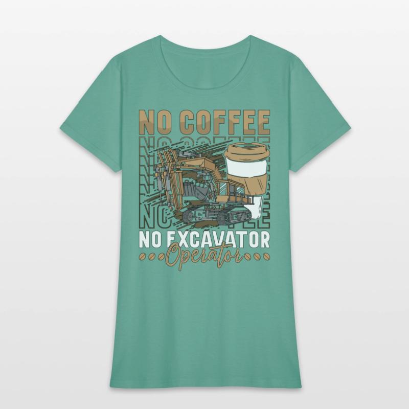 Excavator Operator No Coffee Operator Coffee Lover