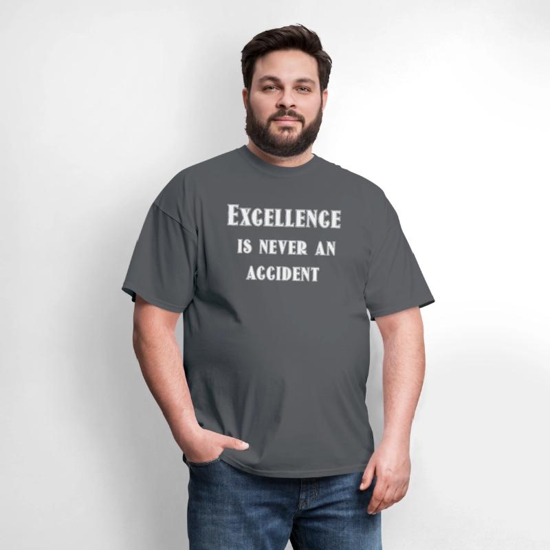 Excellence is never an accident