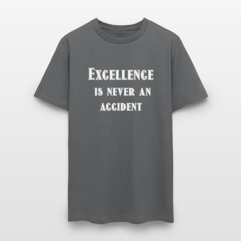 Excellence is never an accident