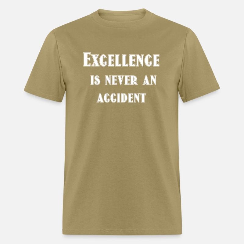 Excellence is never an accident