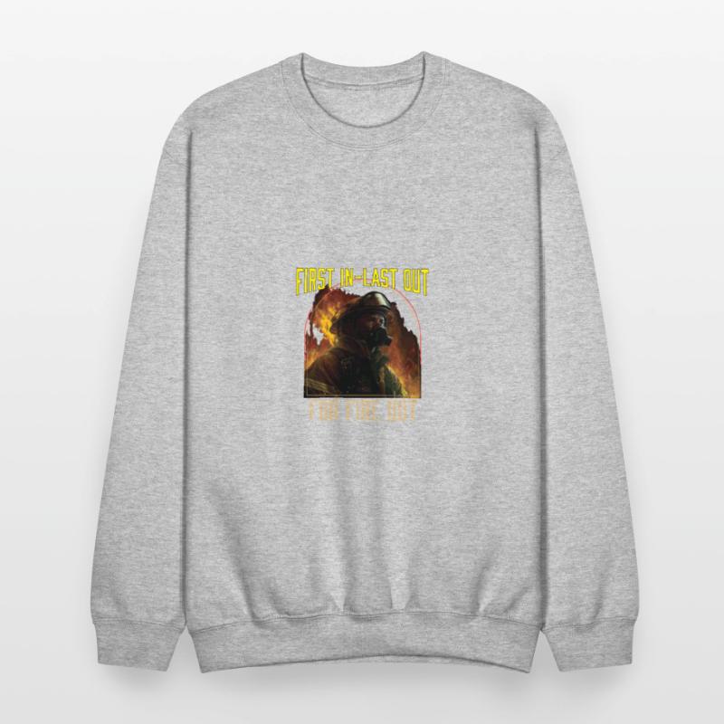 First In Last Out For Fire Out Fireman Firefighter