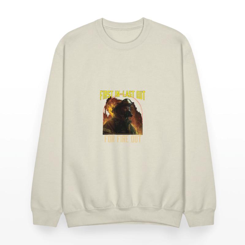 First In Last Out For Fire Out Fireman Firefighter