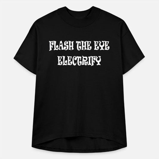 Flash the eye electrify