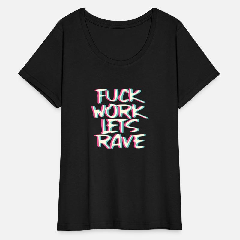 Fuck Work Let'S Rave Glitch I Trippy Edm Festival