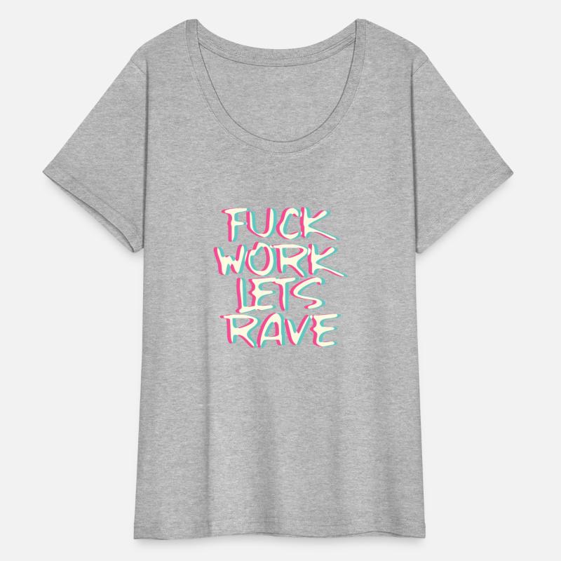 Fuck Work Let'S Rave Glitch I Trippy Edm Festival