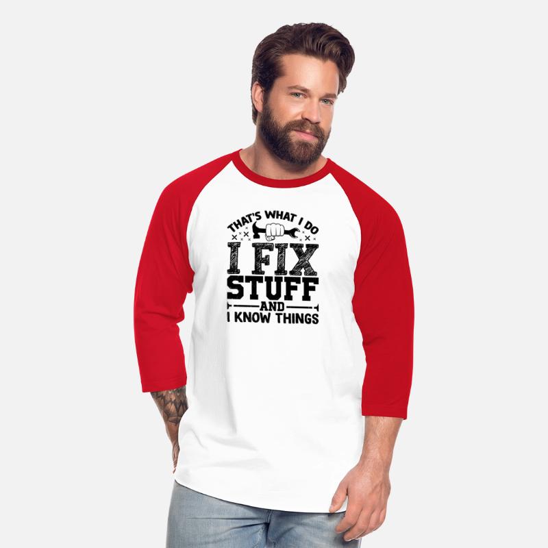 Funny Mechanic I Fix Stuff And Know Things T-Shirt