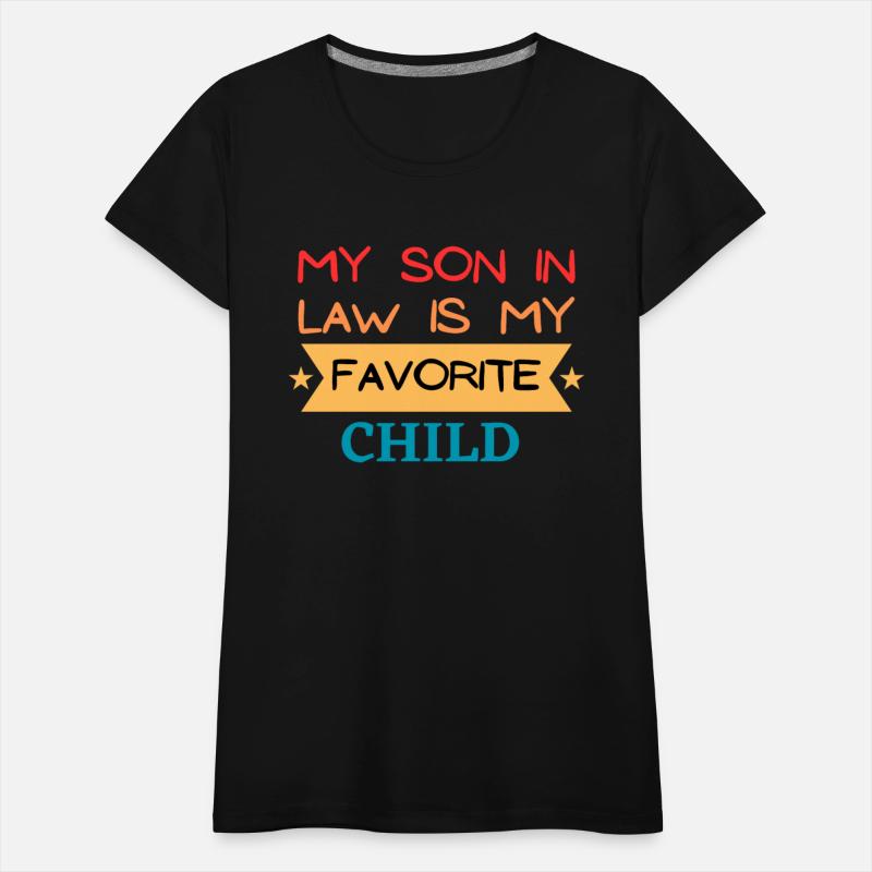 FUNNY MY SON IN LAW IS MY FAVORITE CHILD MOM QUOTE