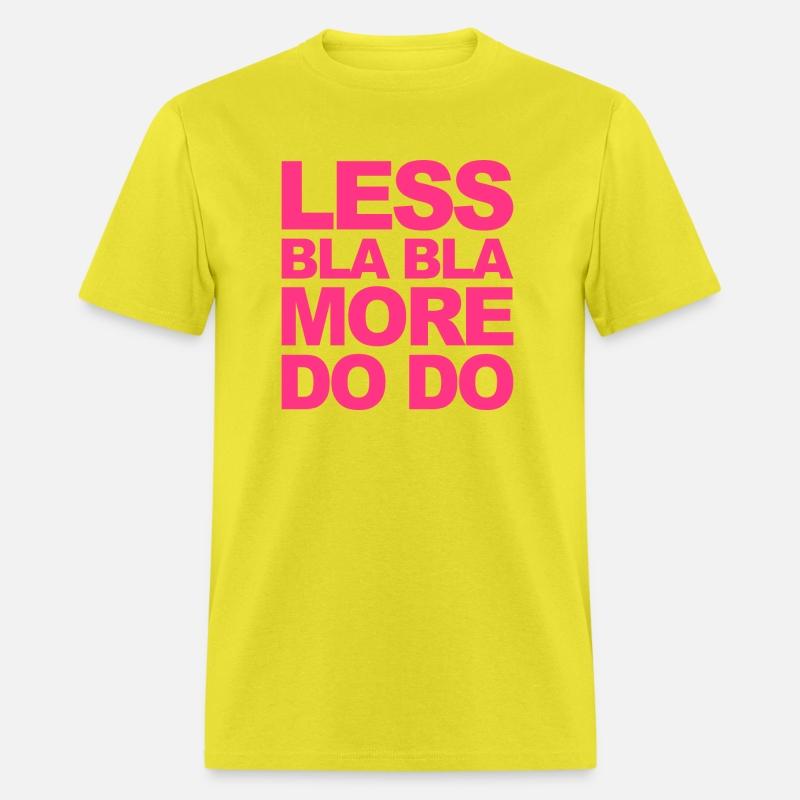 Funny office saying: Less bla, more do!