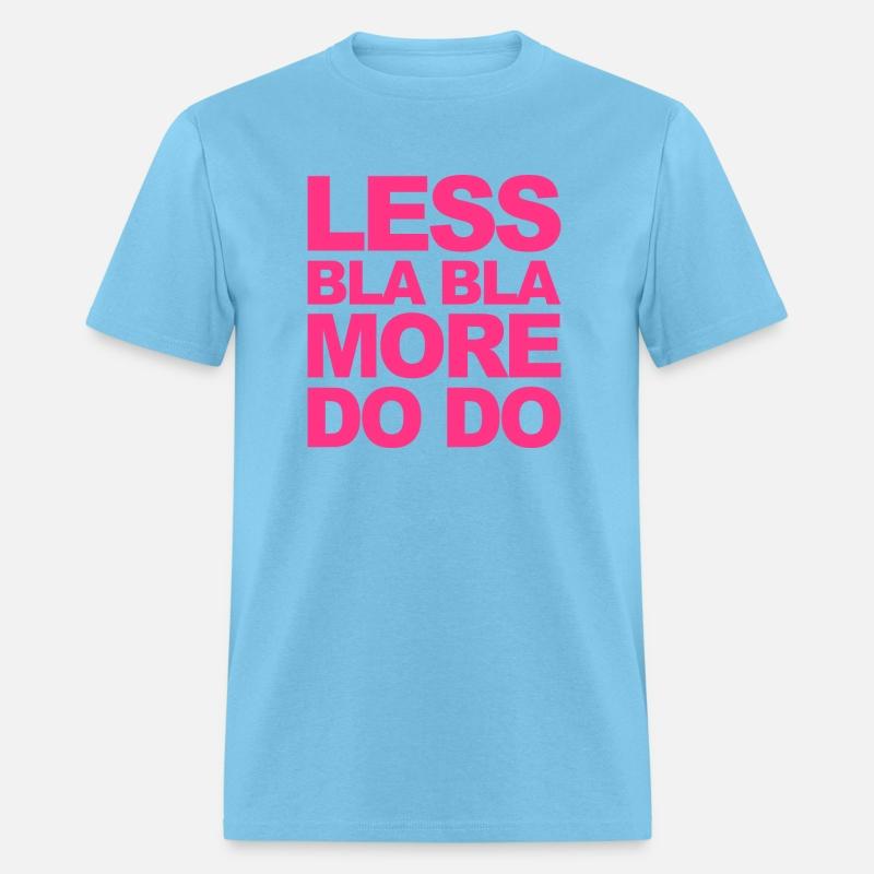 Funny office saying: Less bla, more do!
