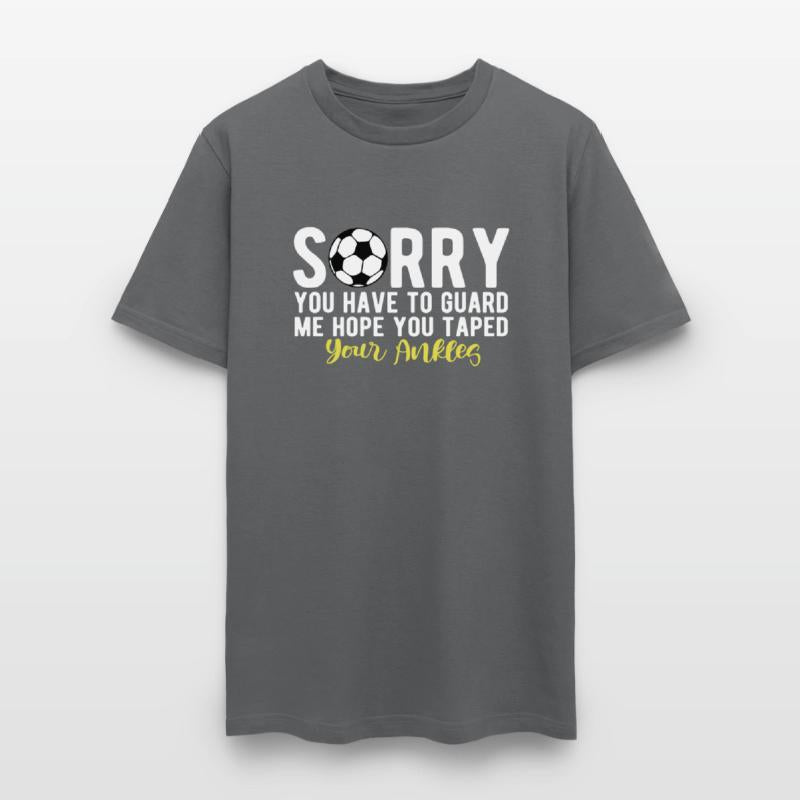 Funny Soccer Saying Of Sorry You Have To Guard ME