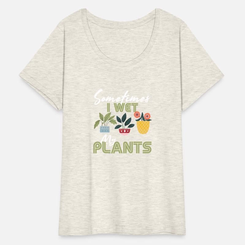Gardening Flower Garden Gardener I Wet My Plants