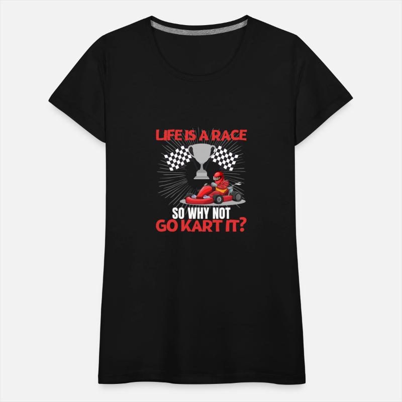 Go Kart Racing Life Is A Race Funny Go Kart