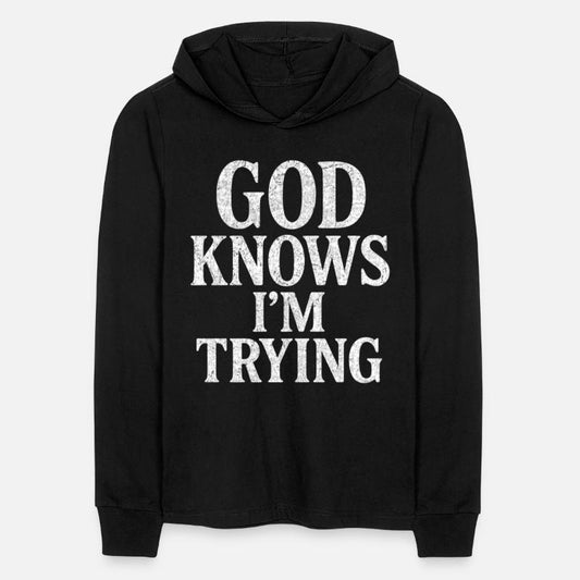 God Knows I’m Trying