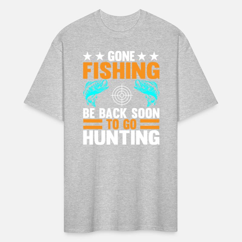 Gone Fishing Be Back Soon To Go Hunting