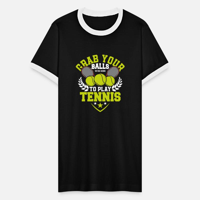Grab Your Balls We're Going To Play Tennis Player