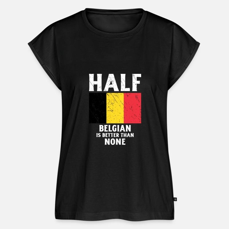 Half Belgian Is Better Than None National Flag Bel