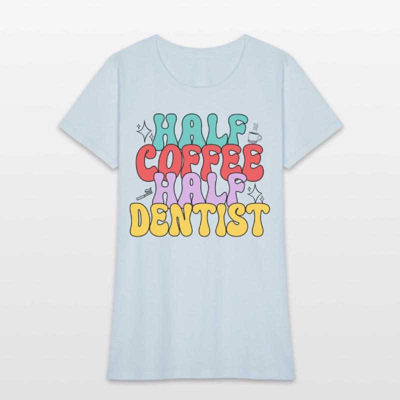 Half Coffee Half Dentist