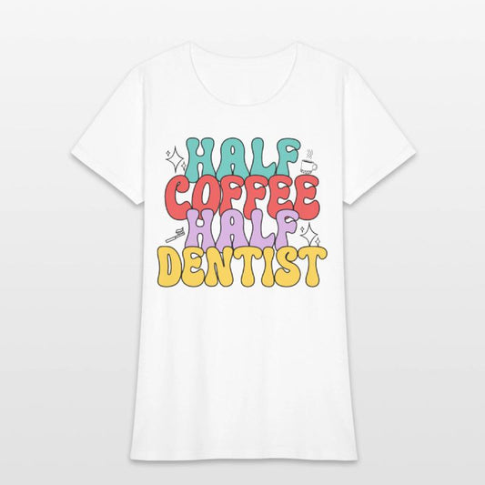 Half Coffee Half Dentist