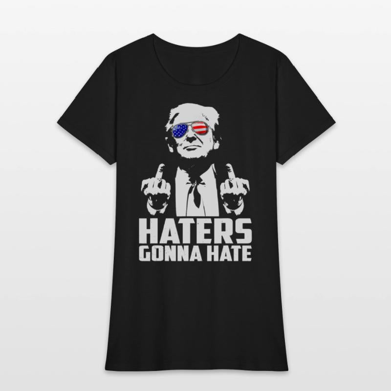 Haters Gonna Hate President Donald Trump