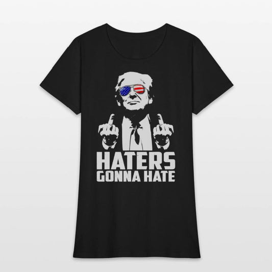 Haters Gonna Hate President Donald Trump