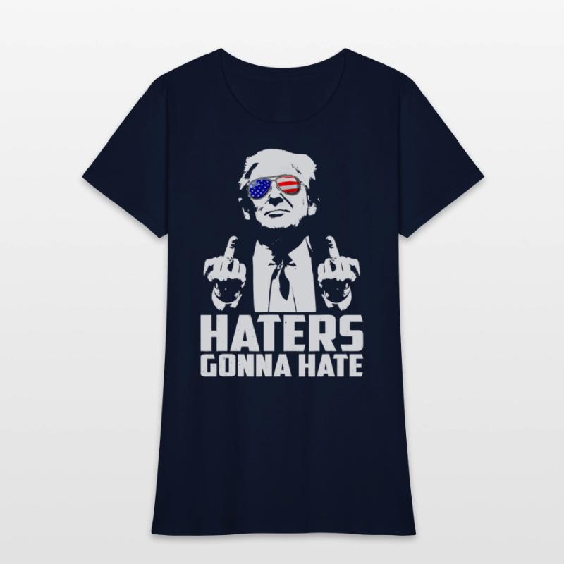 Haters Gonna Hate President Donald Trump