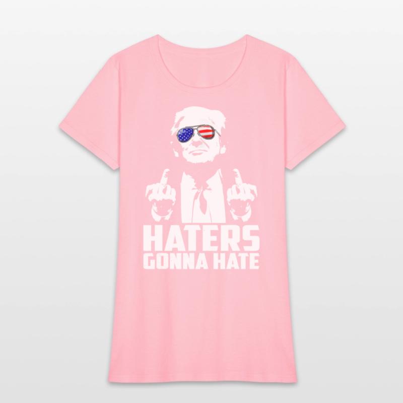 Haters Gonna Hate President Donald Trump