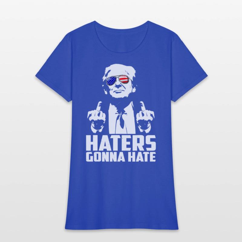 Haters Gonna Hate President Donald Trump