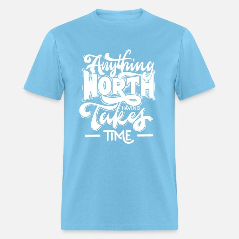 HAVING ANYTHING WORTH TAKES TIME