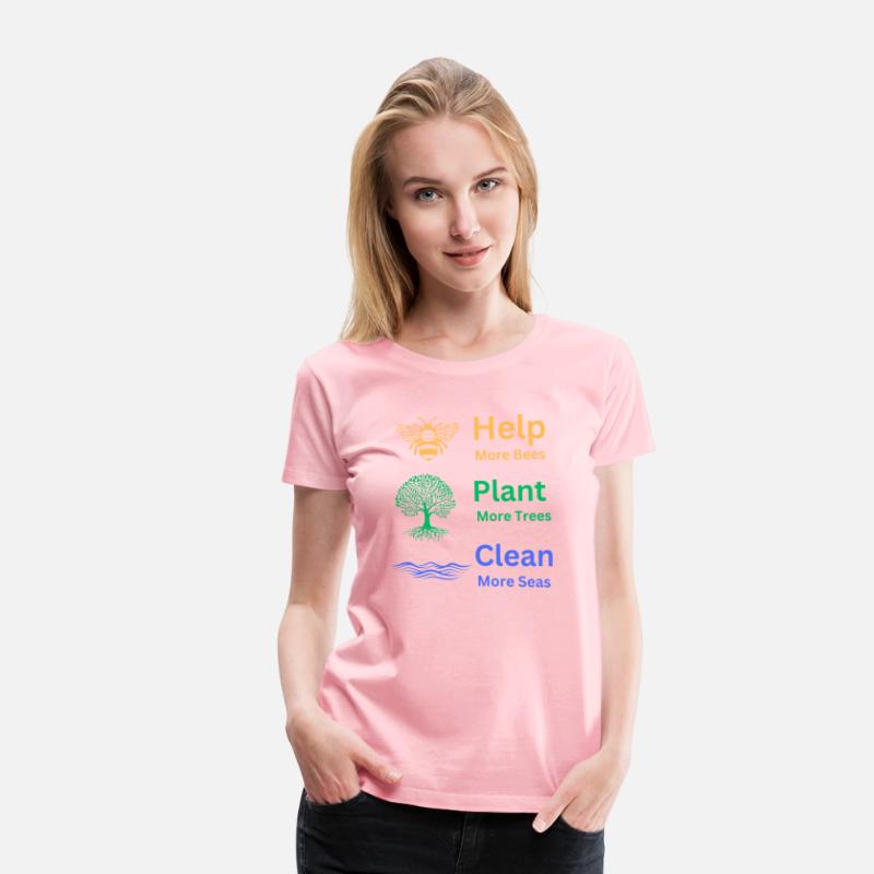 Help more bees, plant more trees, clean the seas