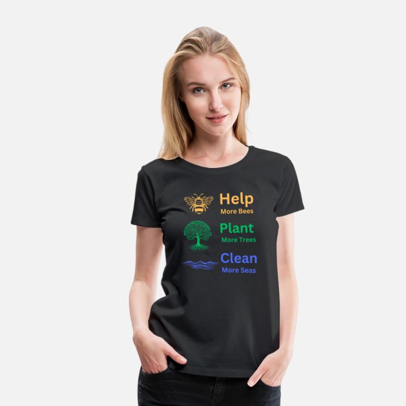 Help more bees, plant more trees, clean the seas
