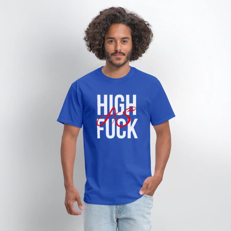 High as fuck