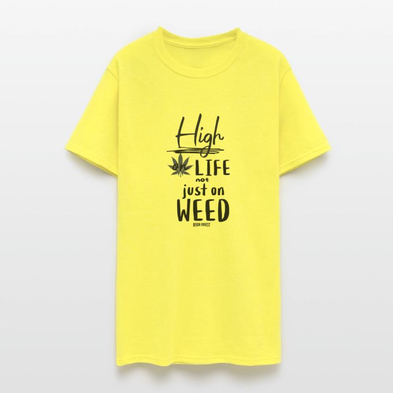 High on life not just on weed Funny GraphicT Shirt