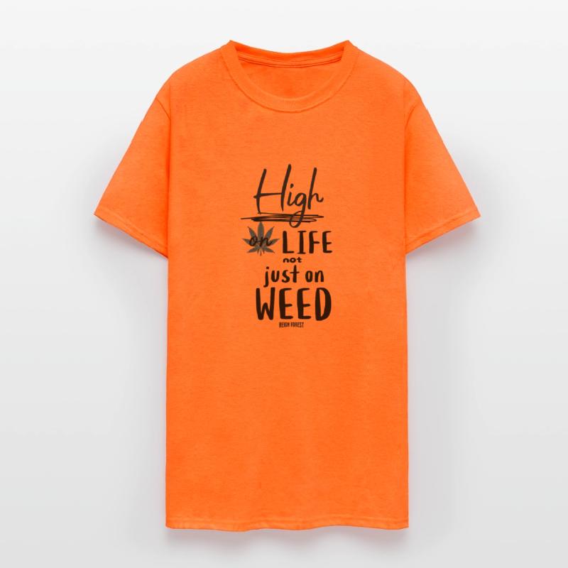 High on life not just on weed Funny GraphicT Shirt