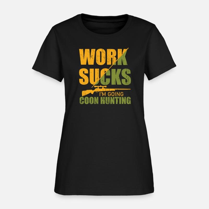 Hunting Funny Work Sucks Raccoon Hunting Sports
